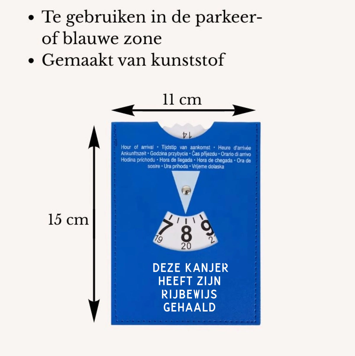 Kanjer Zijn parkeerschijf: 11 bij 15 cm, kunststof, voor de blauwe zone, tekst Deze kanjer heeft zijn rijbewijs gehaald